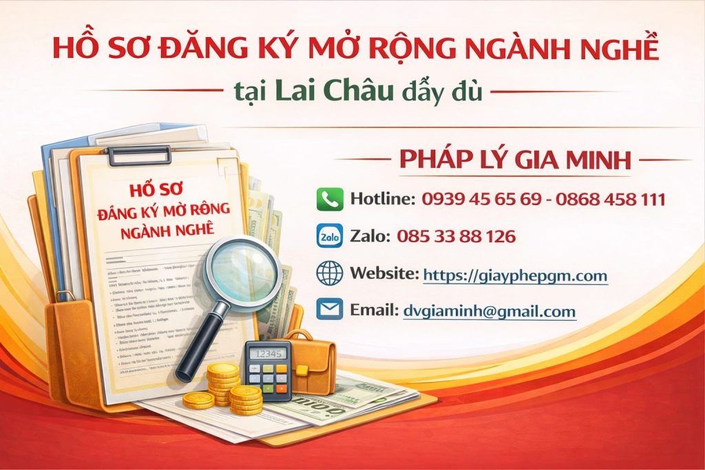 Hồ sơ đăng ký mở rộng ngành nghề tại Lai Châu đầy đủ